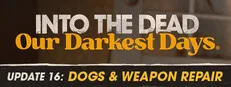 Into the Dead: Our Darkest Days