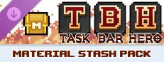 TBH : Task Bar Hero - Material Stash Pack