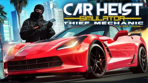 Car Heist Simulator - Thief Mechanic: Street Crime